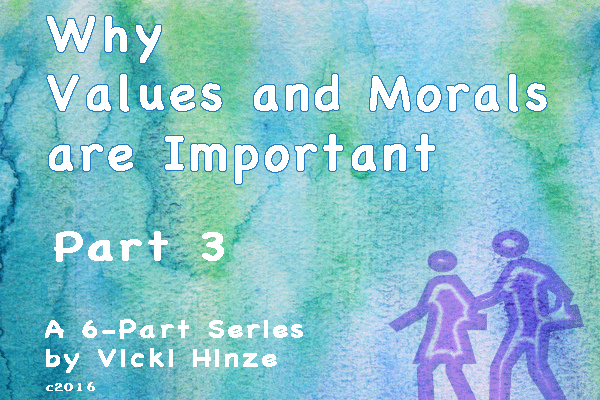 Vicki Hinze, Why Values and Morals are Important, Part 3, Vicki Hinze