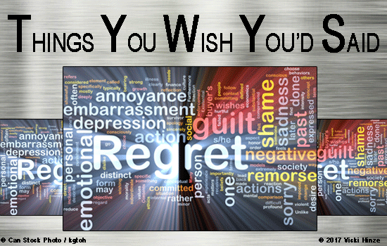 Vicki Hinze, regrets, mistakes, I wish I had said
